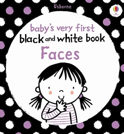 Baby's Very First Black and White Books: Faces